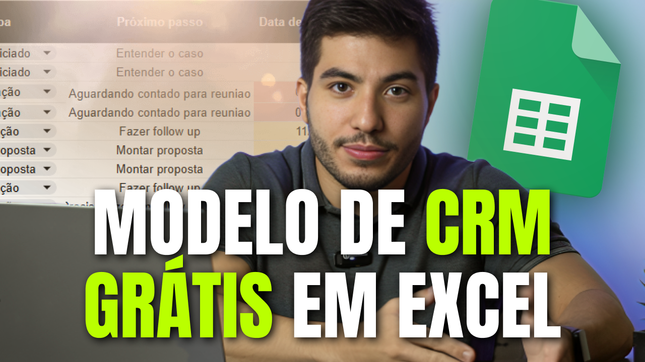 Como Usar um Excel ou Google Sheets como CRM – Simples, Eficiente e 100% Grátis